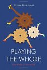 Playing The Whore: The Work Of S** Work (Jacobin), Grant 9781781683231 New..