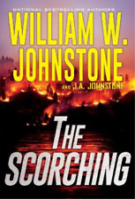 William W. Johnstone J.A. Johnstone The Scorching (Paperback)