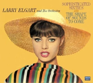Larry Elgart Sophisticated Sixties + The Shape of the Sounds to Come (CD) - Bild 1 von 1