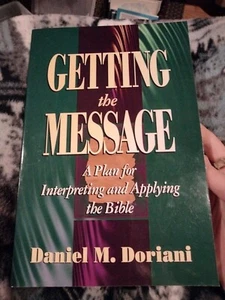 Die Botschaft erhalten: Ein Plan zum Auslegen und Anwenden der Bibel Daniel Doriani - Bild 1 von 2