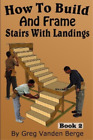Greg Vanden Berge How To Build And Frame Stairs With Landings (Paper (US IMPORT)