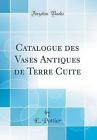 Catalogue des Vases Antiques de Terre Cuite (Class