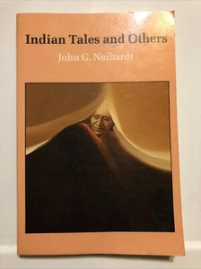 INDIAN TALES AND OTHERS By John G. Neihardt 1988 Bison Book Nebraska Press - Imagen 1 de 3