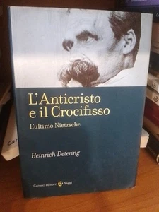 heinrich detering l'anticristo e il crocifisso L'ultimo Nietzsche Carocci - Picture 1 of 3
