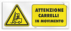 Cartello in PVC adesivo "Attenzione Carrelli in Movimento"