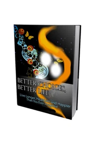 Digital Download Better Choices, Better Life - A Guide To Living Healthier Life - Picture 1 of 1