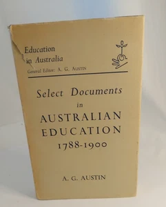 Select Documents in Australian Education 1788-1900 A. G. Austin 1963 HC DJ Good - Picture 1 of 10