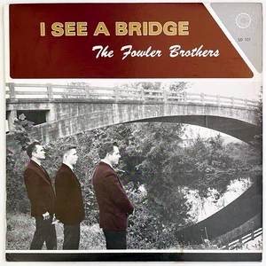 FOWLER BROTHERS "I See A Bridge" Country Gospel LP, Sunday Rec's, Cleveland TN - Foto 1 di 4