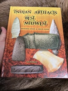 Indian Artifacts the Best of the Midwest by Lar Hothem - Picture 1 of 12