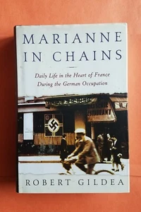 Robert Gildea ~ Marianne in Chains: Daily Life...Metropolitan ~ 2002~ Hardcover - Imagen 1 de 5