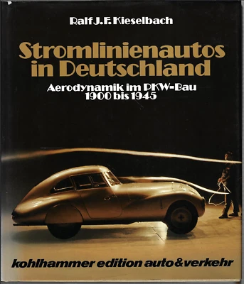 Streamlined Cars in Germany - Aerodynamik im PKW-Bau ; by Ralf Kieselbach - HC - Image 1 of 4