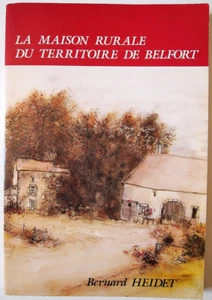 Architecture, Bernard Heidet: THE RURAL HOUSE OF THE TERRITORY OF BELFORT - 1985 - Picture 1 of 1