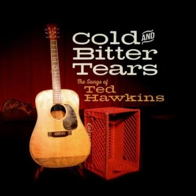 Various Artists Cold and Bitter Tears: The Songs of Ted Hawkins (CD) (UK IMPORT) — 第 1/2 张图片