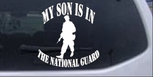 My Son Is In The National Guard Car or Truck Window Decal Sticker White 6X6 - Picture 1 of 1