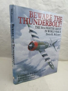 Beware the Thunderbolt The 56th Fighter Group in World War II McLaren Schiffer - Foto 1 di 4