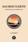 Reed, Cliff : Sacred Earth: Words For Prayer And Refle Free Shipping, Save £S