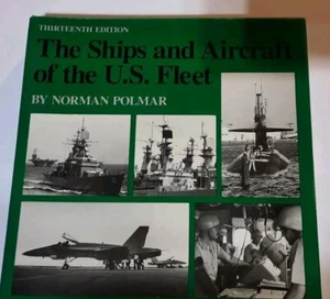 The Ships and Aircraft of the U. S. Fleet By Norman Polmar Thirteenth Edition - Picture 1 of 19