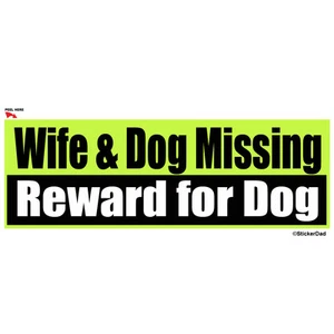 (2 Pack) WIFE AND DOG MISSING (9" x 3") Printed Vinyl Decal Bumper Sticker - Bild 1 von 3