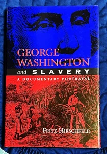 Fritz Hirschfeld / GEORGE WASHINGTON AND SLAVERY A DOCUMENTARY PORTRAYAL 1997 - Picture 1 of 3