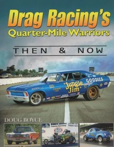 Drag Racing's Quarter-Mile Warriors: Then & Now - Picture 1 of 1