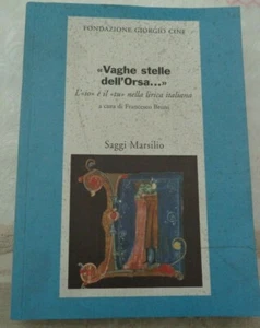 VAGHE STELLE DELL'ORSA L'IO E IL TU NELLA LIRICA ITALIANA DI FRANCESCO BRUNI - Picture 1 of 4