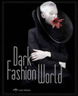 The Dark Fashion World: Creation, Integration and Reviva (Paperback) (UK IMPORT)
