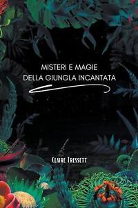 Misteri e magie della giungla incantata by Claire Tressett Paperback Book