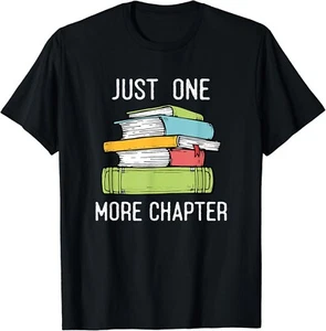 Just One More Chapter - Bookworm Reading Books Lovers Gift Unisex T-Shirt - Picture 1 of 3