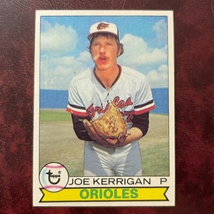1979 Topps Set JOE KERRIGAN #37 ORIOLES NM/MINT+ *HIGH GRADE* VENDING a79