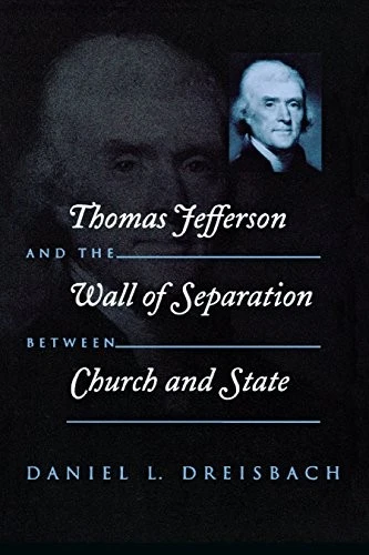 THOMAS JEFFERSON AND THE WALL OF SEPARATION BETWEEN CHURCH By Daniel Dreisbach - Image 1 of 1