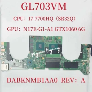 DABKNMB1AA0 Mainboard For ASUS GL703VM Motherboard CPU I7-7700HQ GPU GTX1060 6G - Picture 1 of 5