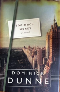Too Much Money A Novel Dominick Dunne 2009 Best seller Crown First Edition - Picture 1 of 7