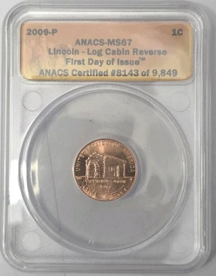 2009-P ANACS MS-67 Lincoln Log Cabin First Day Of Issue Double Die Reverse. - Image 1 of 4