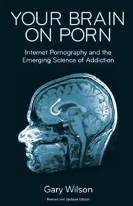 Your Brain On Porn Internet Pornography And The Emerging Paperback # - Picture 1 of 4