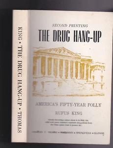 THE DRUG HANG-UP. America's FiftyYear Folly. By Rufus King- Am. Narcotic Laws - Picture 1 of 2