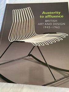 British Art And Design 1945-1962.  Austerity To Affluence