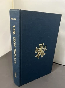 The Iron Brigade: A Military History by Alan T Nolan 1975 DJ VG Wisconsin - Picture 1 of 7