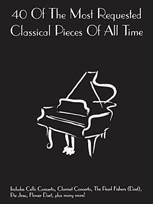 40 of the Most Requested Classical Pieces o... by Hal Leonard Publishi Paperback