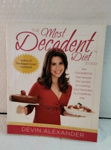 Devin Alexander The Decadent Diet Ever! Cookbook - Bild 1 von 2