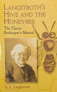 LANGSTROTH'S HIVE & the HONEY-BEE Classic Beekeeper's Manual by LL Langstroth - Picture 1 of 6