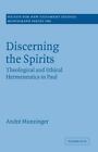 Discerning The Spirits: Theological And Ethical Hermeneutics In Paul: By Munz...