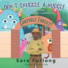 Don't Snuggle a Nuggle by Sara Furlong Paperback Book