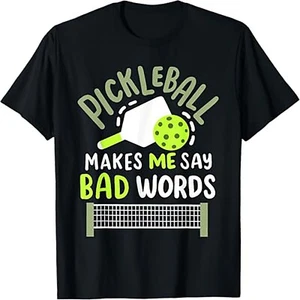 Pickleball Makes Me Say Bad Words Sport Player T-Shirt - Picture 1 of 6
