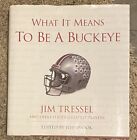 What It Means to Be a Buckeye: Jim Tressel and Ohio State's Greatest Players