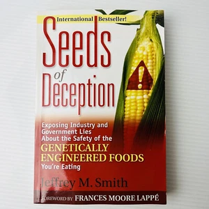 Seeds of Deception: Genetically Engineered Foods by Jeffrey M. Smith GMOs Book - Picture 1 of 3