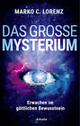 Das große Mysterium | Marko C. Lorenz | 2024 | deutsch