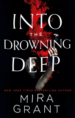Neues AngebotInto the Drowning Deep: Mira Grant von Grant, Mira
