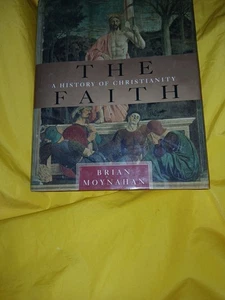The Faith/ A History Of Christianity/ Brian Moynahan (1st Edition 2002) - Picture 1 of 4