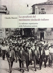 (Politica) C. Marotti - LA SPECIFICITÀ DEL MOVIMENTO SINDACALE ITALIANO - Imagen 1 de 1