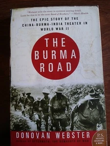 The Burma Road Epic Story of China Birma India Theater SB Book Webster 1993 - Foto 1 di 3